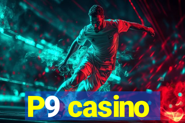 P9 casino